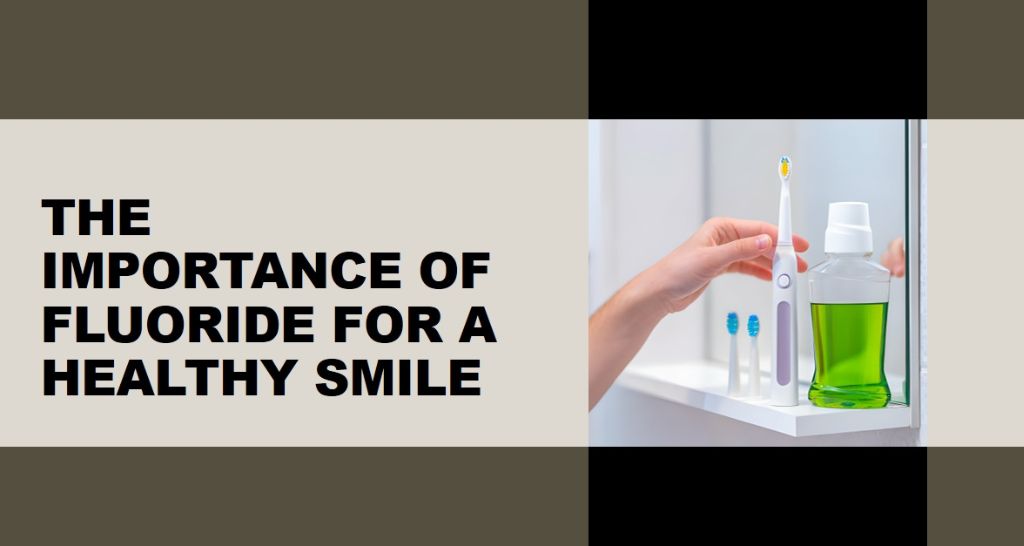 Why Fluoride Is Essential for a Healthy Smile