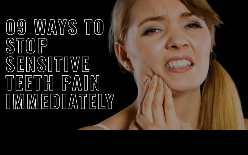 how to stop sensitive teeth pain immediately